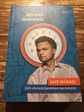 Last minute. 24h chrześcijaństwa na świecie; aut. Szymon Hołownia