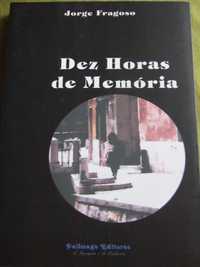Dez horas de memórias - Jorge Fragoso