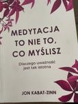 Medytacja to nie to, co myślisz Jon Kabat-Zinn