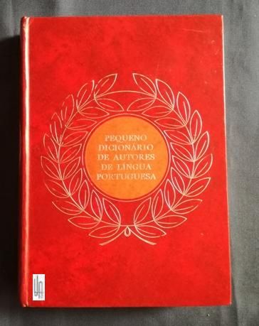 Pequeno Dicionário de Autores da Língua Portuguesa.
