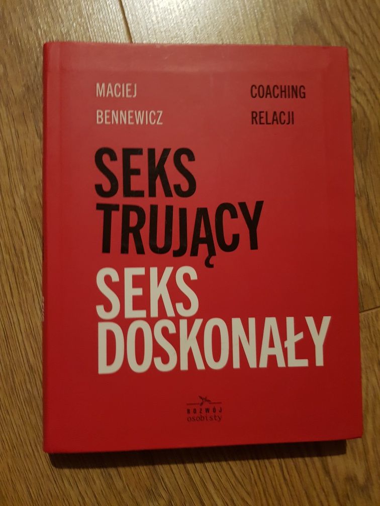 Książka Seks trujący, seks doskonały, Maciej Bennewicz
