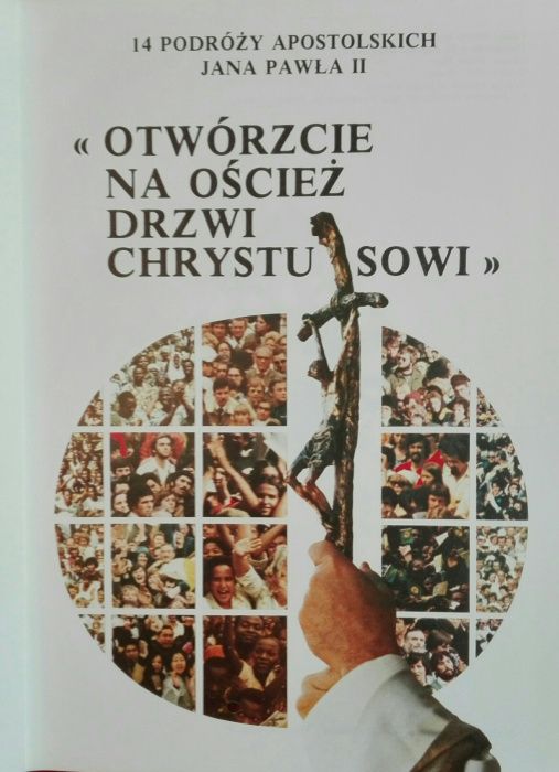 Album Jan Paweł II Otwórzcie na oscierz drzwi Chrystusowi