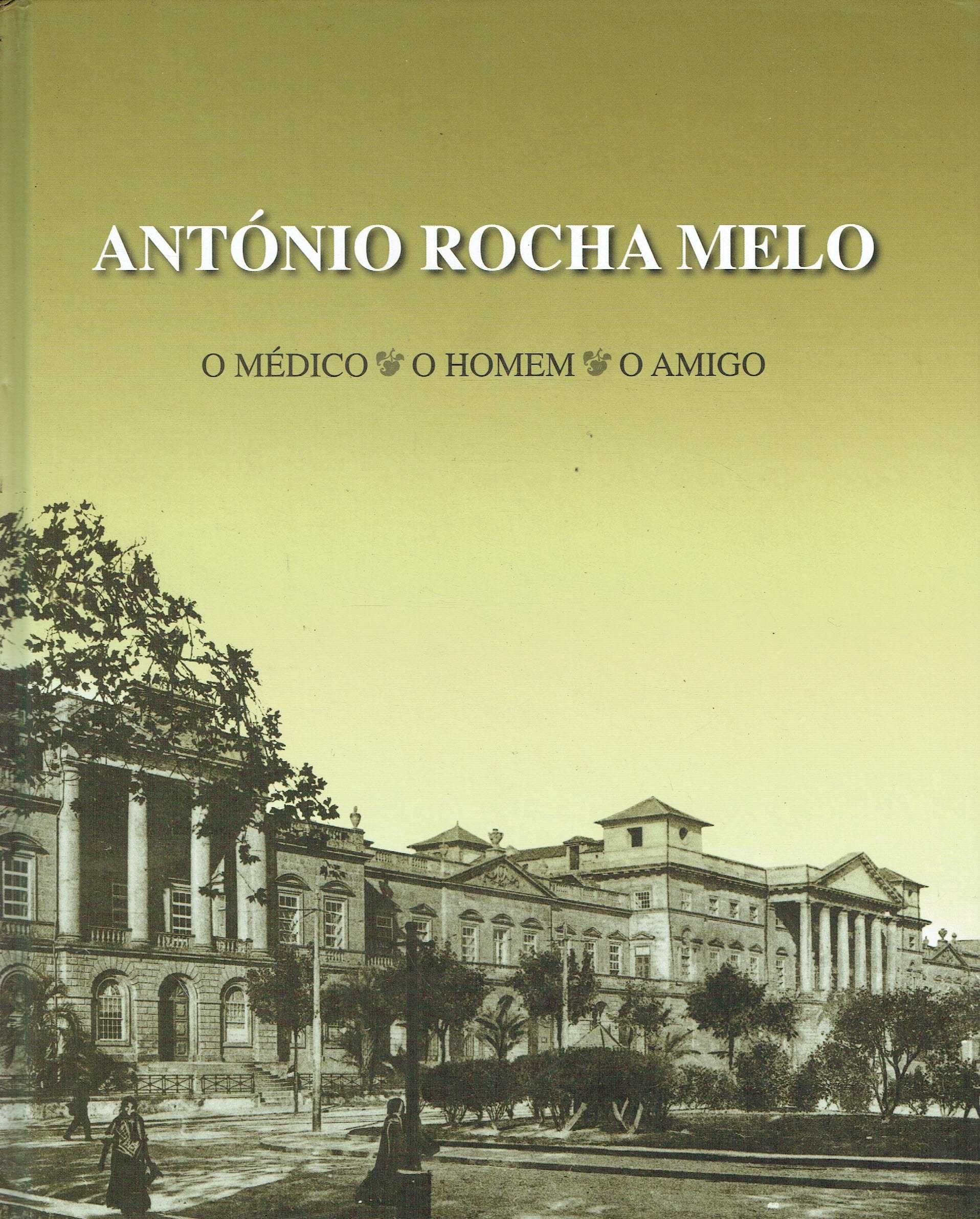 14869

António Rocha Melo
O médico. O homem. O amigo