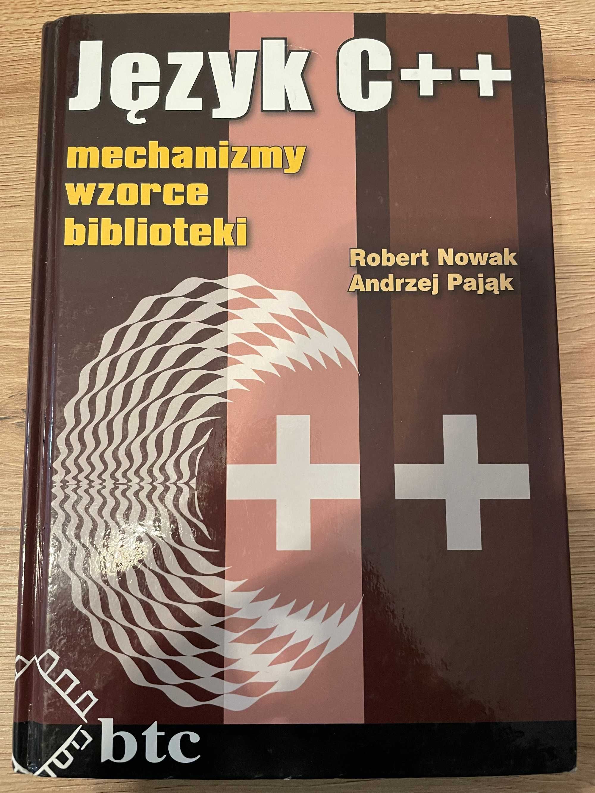 Robert Nowak, Andrzej Pająk Język C++ mechanizmy, wzorce, biblioteki