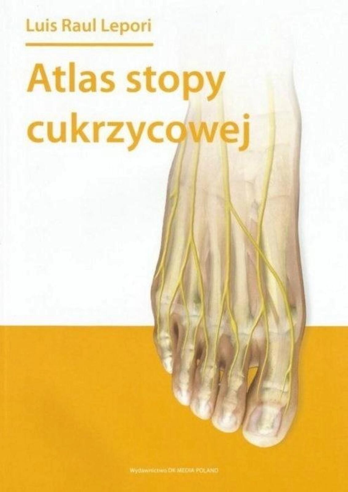 Atlas stopy cukrzycowej DK Media Poland Raul Lepori Rok wydania: 2017,