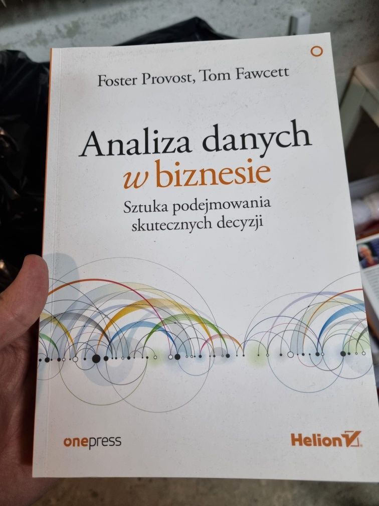 Książka Analiza danych w biznesie F. Provost T. Fawcett