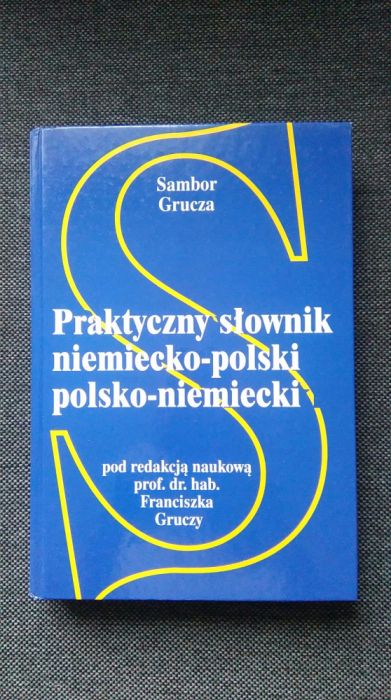 Praktyczny słownik niemiecko-polski polsko-niemiecki Sambor Grucza