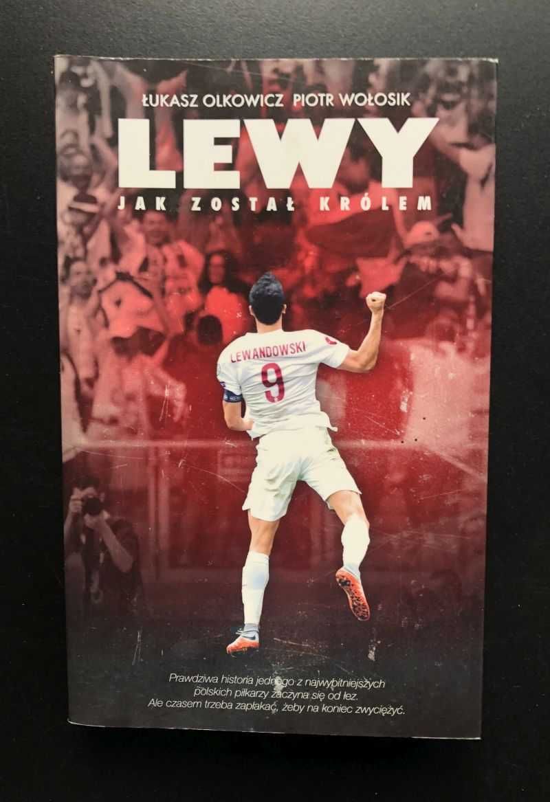 "Lewy. Jak został królem" Lewandowski, Łukasz Olkowicz, Piotr Wołosik