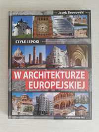 Style i epoki w architekturze europejskiej Jacek Bronowski