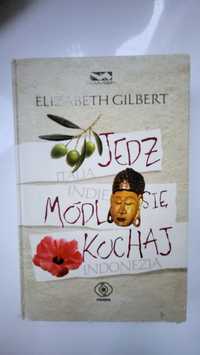 Książka Jedz, módl się i kochaj E.Gilbert