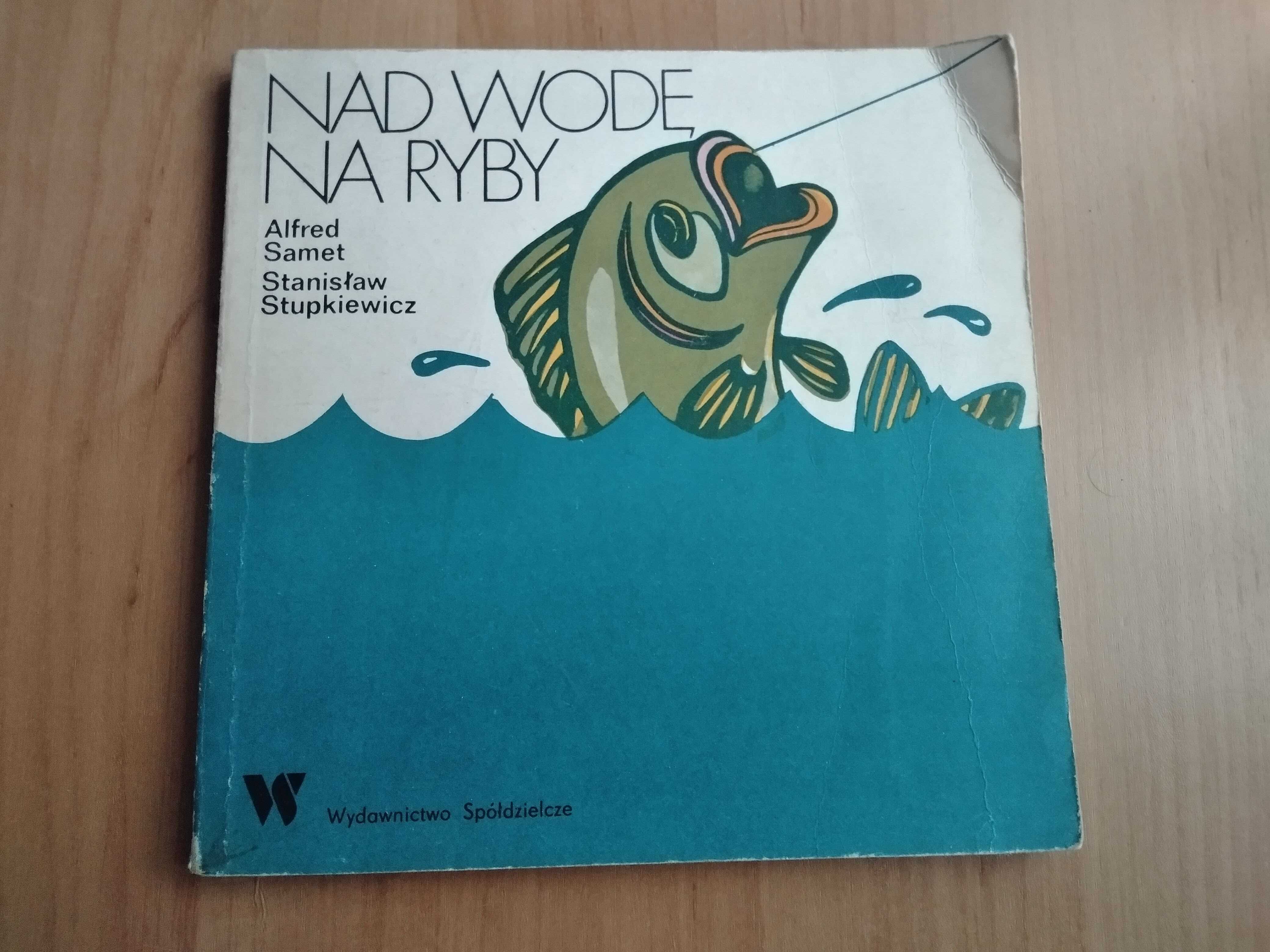 "Nad wodę na ryby" - Alfred Samet, Stanisław Stupkiewicz