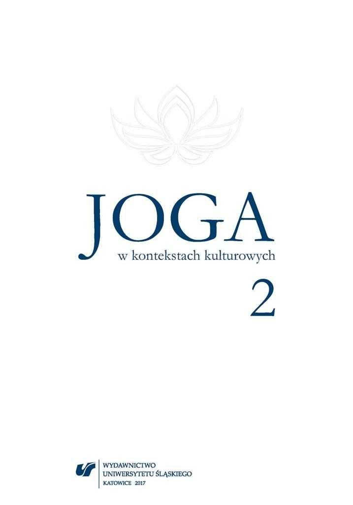 Joga w kontekstach kulturowych 2
Autor: red. Kamila Gęsikowska