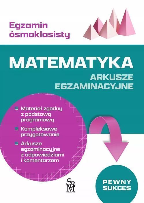 Matematyka. Arkusze egzaminacyjne. Egzamin ósmoklasisty. SBM