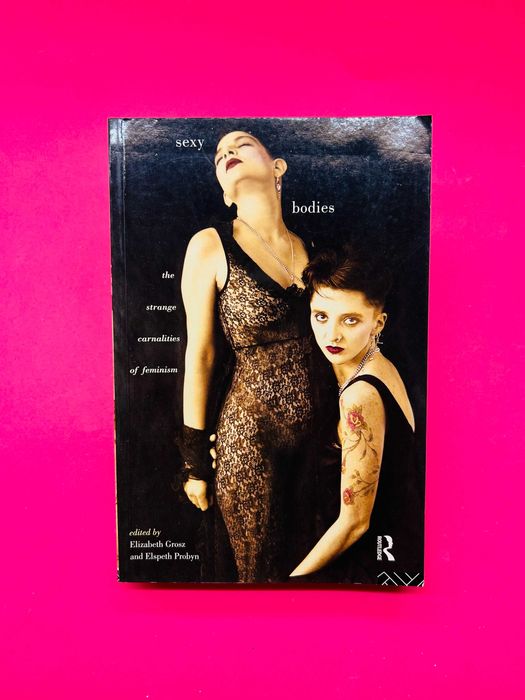Sexy Bodies - Elizabeth Grosz e Elspeth Probyn
