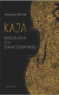 Kaja. Biografia Kai Danczowskiej