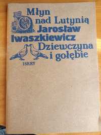 "Młyn nad Latynią. Dziewczyna i gołębie" Jarosław Iwaszkiewicz