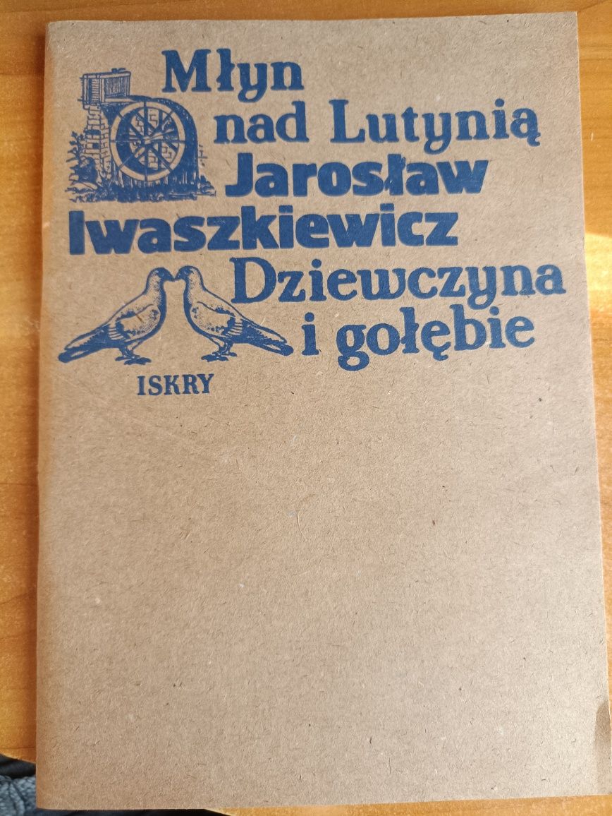 "Młyn nad Latynią. Dziewczyna i gołębie" Jarosław Iwaszkiewicz