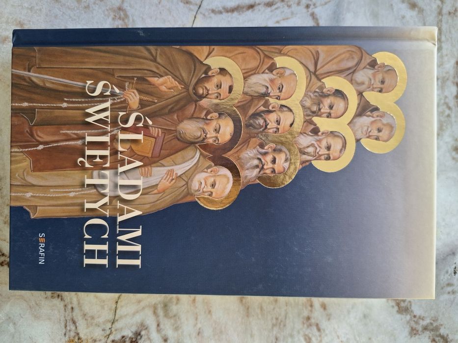 Śladami świętych Żywoty kapucyńskich świętych i błogosławionych