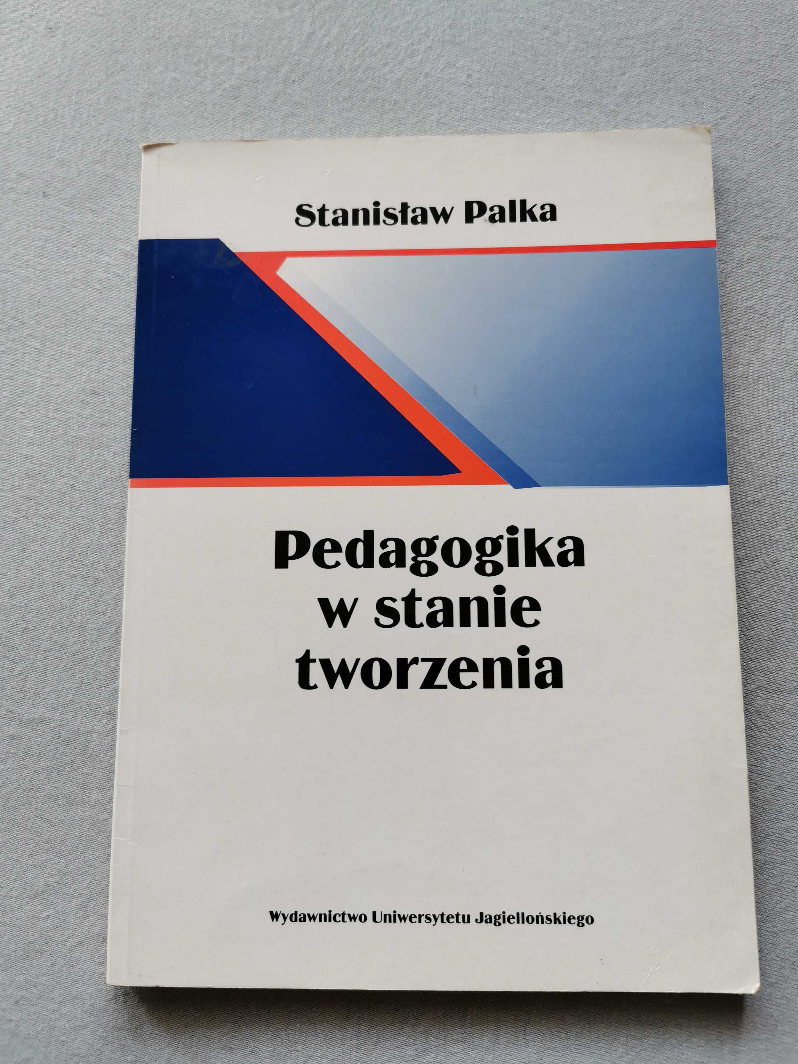 Pedagogika w stanie tworzenia Stanisław Palka