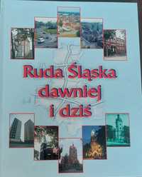 Ruda Śląska Dawniej i Dziś - wyd. albumowe