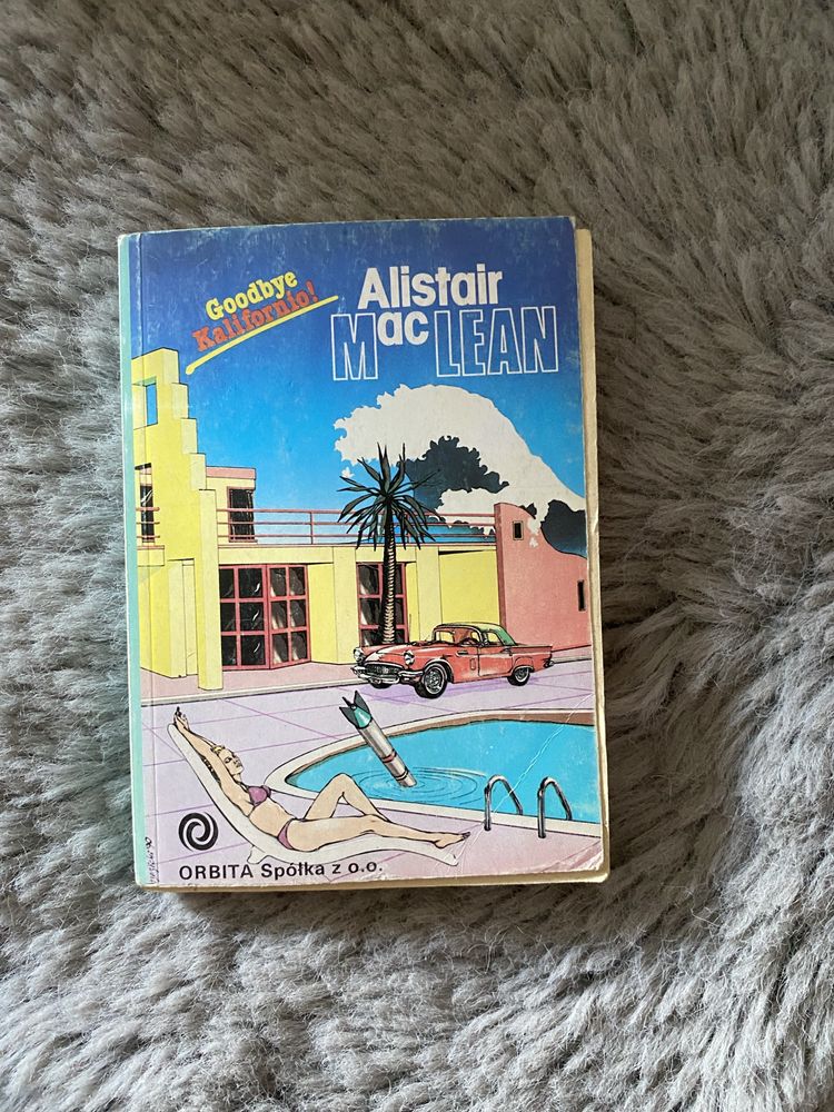 Żegnaj Kalifornio! Goodbye Kalifornio! Alistair Maclean
