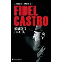 Autobiografia de Fidel de Norberto Fuentes