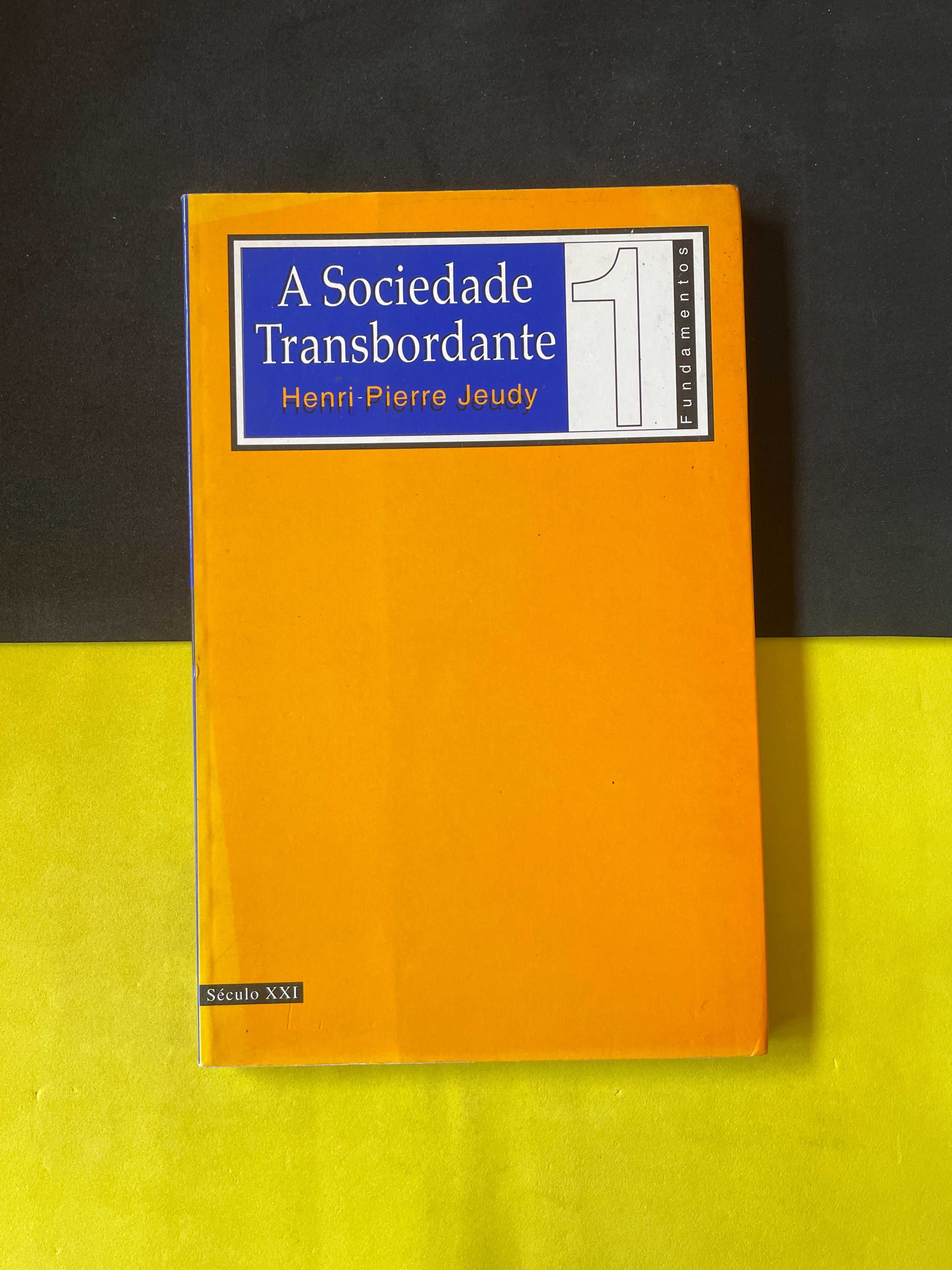 Henri-Pierre Jeudy - A sociedade transbordante