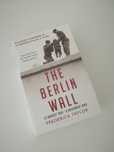 "The Berlin Wall" Frederick Taylor