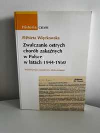 Zwalczanie ostrych chorób zakaźnych w Polsce w latach Więckowska