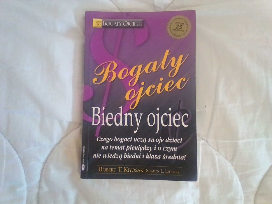 Bogaty ojciec Biedny ojciec - Robert Kiyosaki