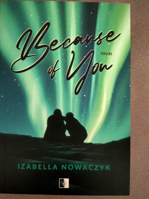 Because of you Izabella Nowaczyk