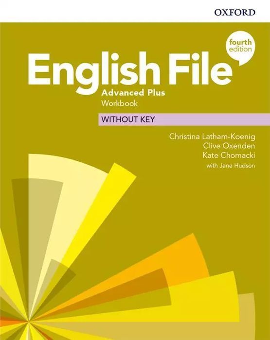 English File. 4th edition. Advanced Plus. Workbook without key. Oxford
