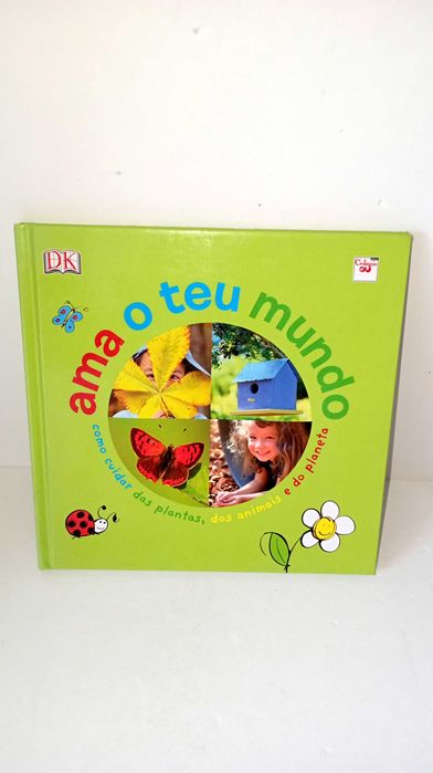 Ama o teu Mundo - como cuidar das plantas, dos animais e do Planeta