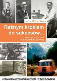 Raźnym Krokiem Do Sukcesów., Jerzy Alojzy Sikora