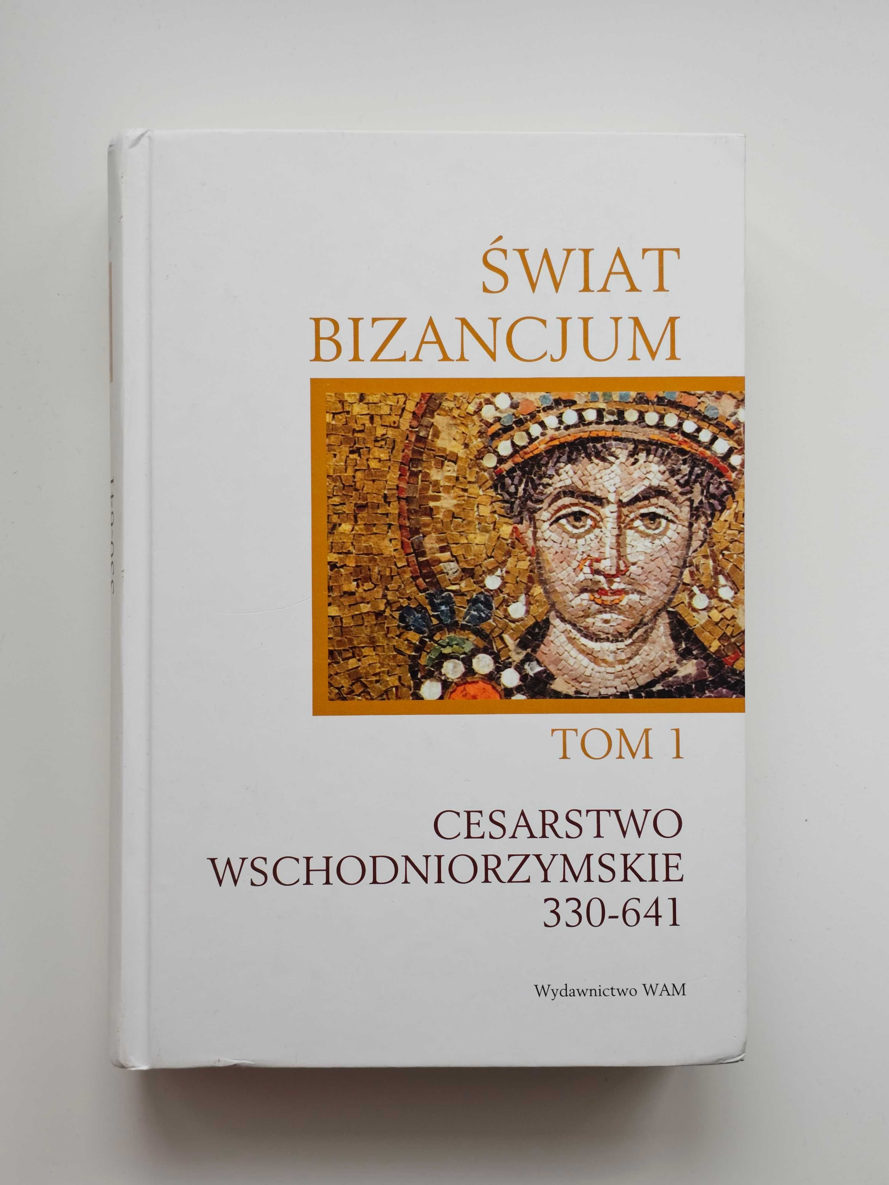 Książka Świat Bizancjum, Tom 1, Cesarstwo Wschodniorzymskie 330-641