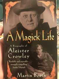 Martin Booth - A magic life. A biography of Aleister Crowley