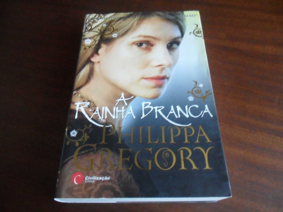 "A Rainha Branca" de Philippa Gregory - 1ª Edição de 2010