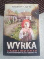 Książka Wyrka. Utracony wołyński raj Małgorzata Witko