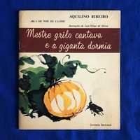 Aquilino Ribeiro MESTRE GRILO CANTAVA E A GIGANTA DORMIA (1962)