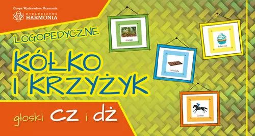 Logopedyczne kółko i krzyżyk. Głoski CZ i DŻ. Harmonia. Nowy Produkt