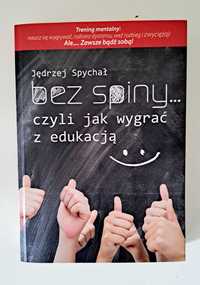 Bez spiny czyli jak wygrać z edukacją, Jędrzej Spychał