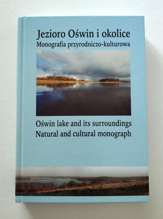 JEZIORO OŚWIN I OKOLICE, Monografia przyrodniczo-kulturowa, UNIKAT!