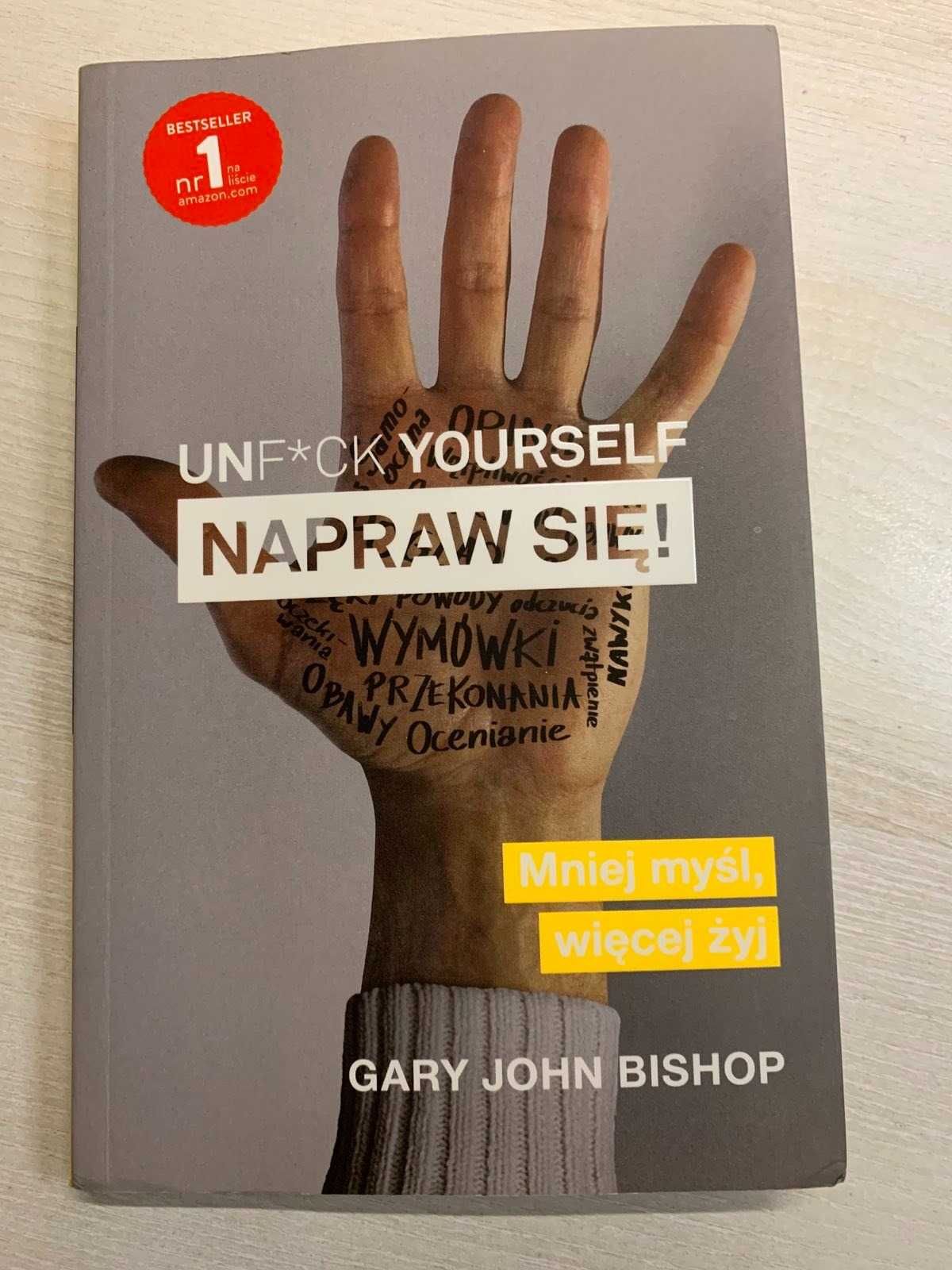 UNF*CK YOURSELF - Napraw się! Gary John Bishop - książka jak nowa.