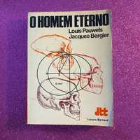 O Homem eterno Autor: Louis Pauwels - Jacques Bergier