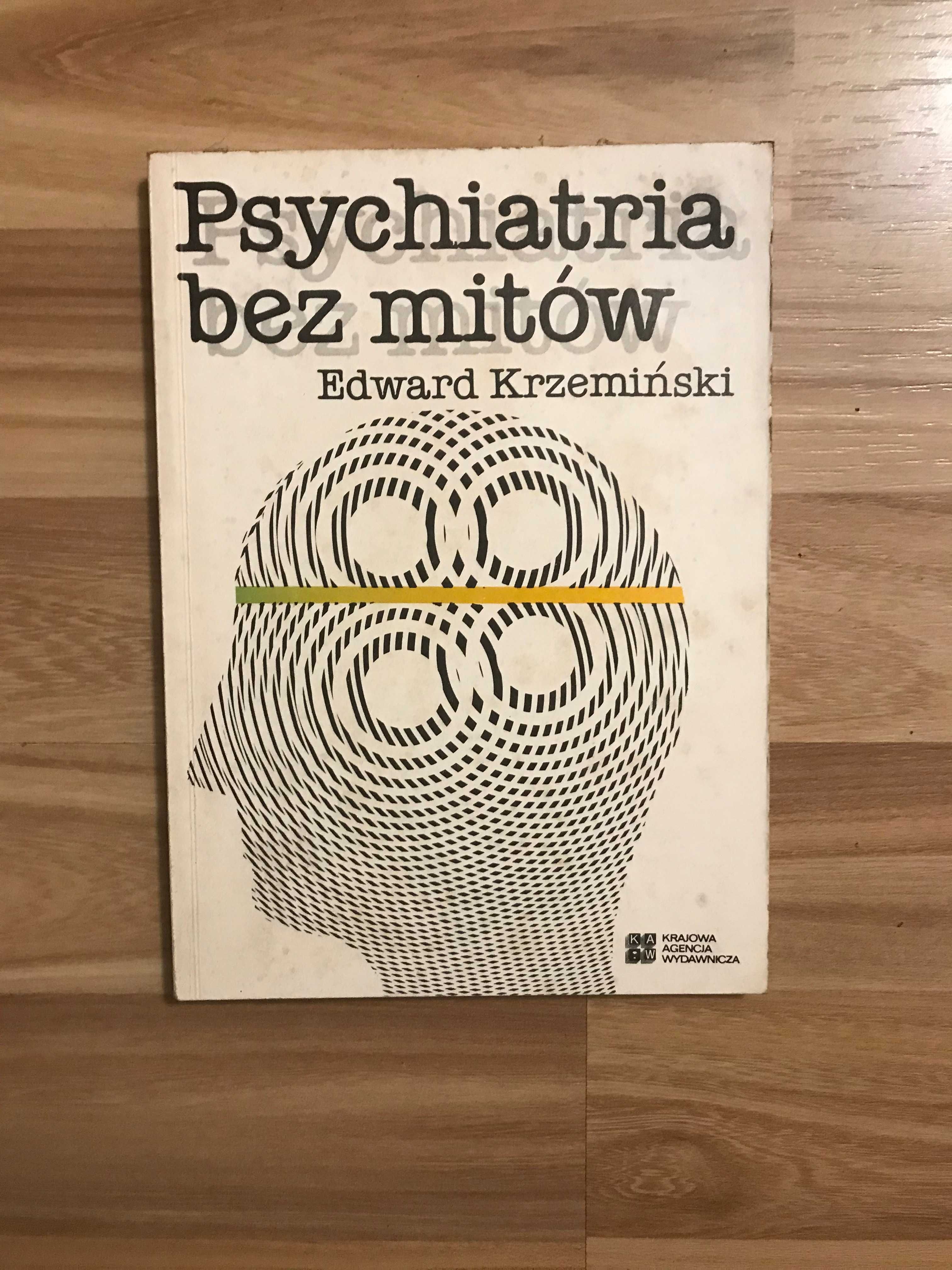 /Medycyna, psyologia/ Psychiatria bez mitów - Edward Krzemiński