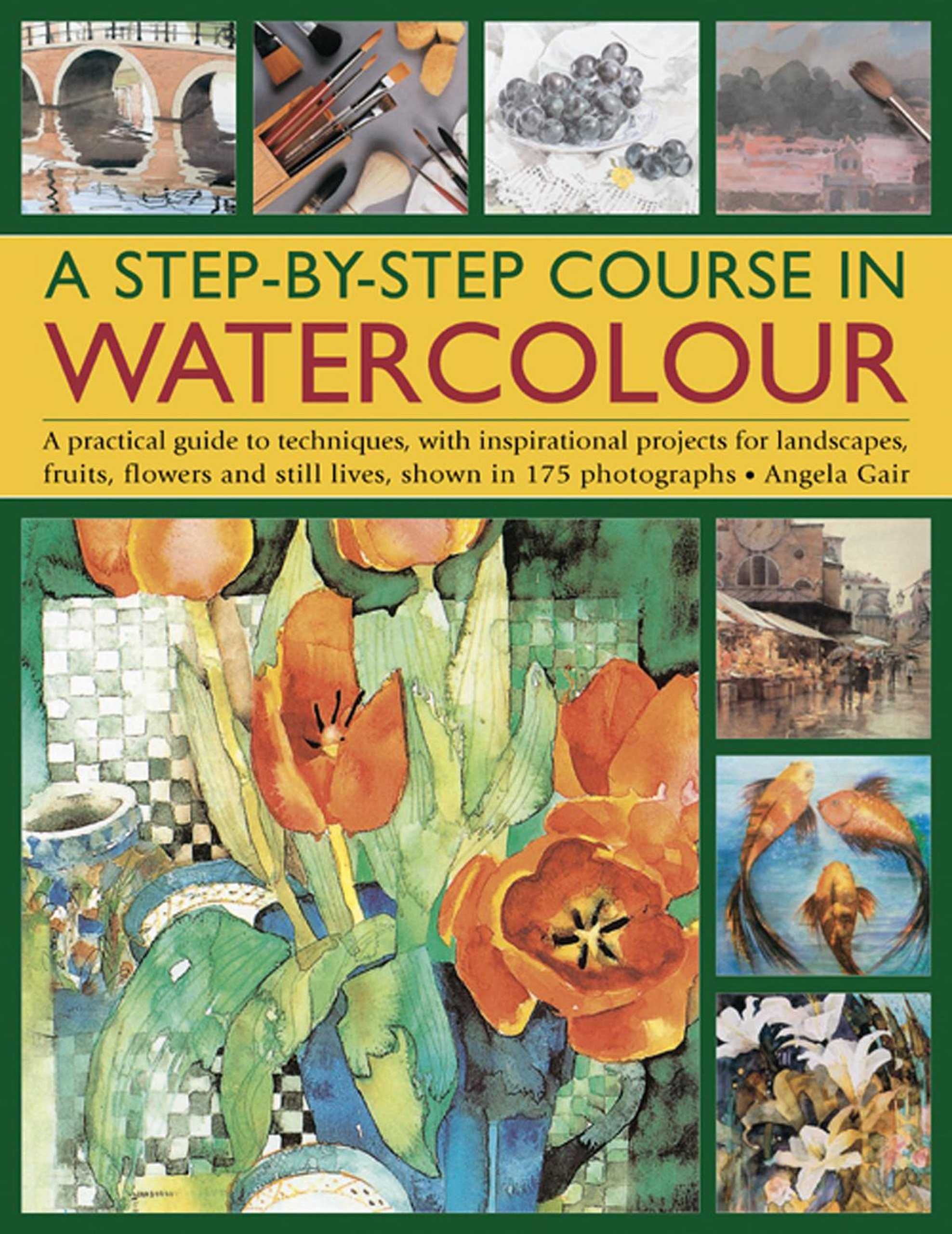 Kurs malowania akwarelami Watercolours Unleashed A Step-By-Step Course