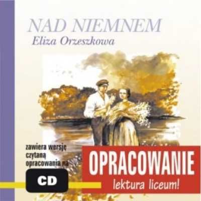 Opracowanie - Nad Niemnem audiobook - Eliza Orzeszkowa