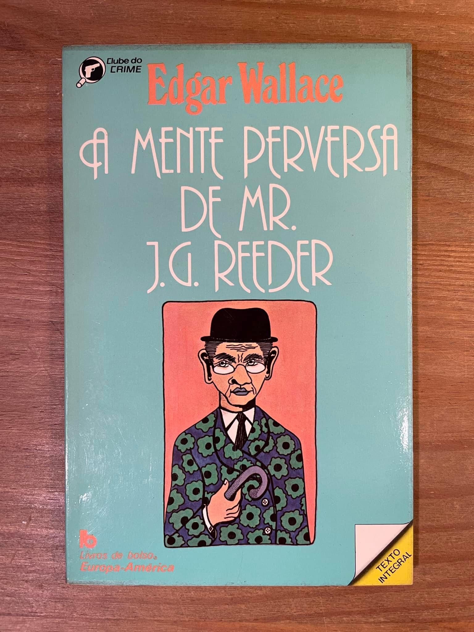 A Mente Perversa de Mr. J. G. Reeder - Edgar Wallace (portes grátis)