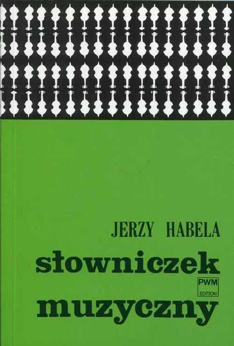 Słowniczek muzyczny
Jerzy Habela
