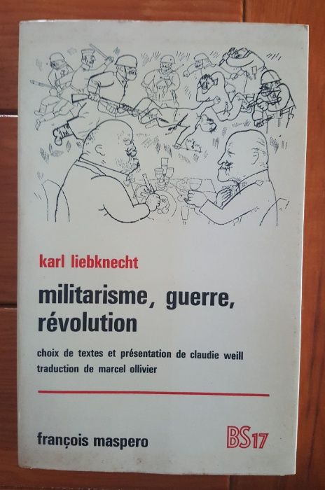 Karl Liebknecht - Militarisme, Guerre, Révolution